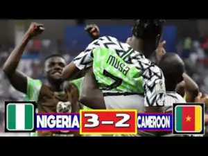 Nigeria vs Cameroon 3-2 Highlights & All Goals | Africa Cup of Nations 2019